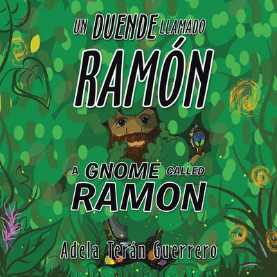 Un Duende Llamado Ramón a Gnome Called Ramon - Adela Terán Guerrero