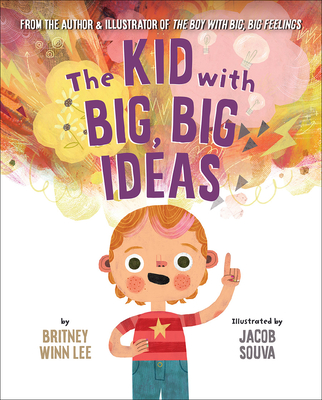 The Kid with Big, Big Ideas - Britney Winn Lee