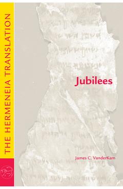 Coperta cărții 'Jubilees: The Hermeneia Translation - James C. Vanderkam'