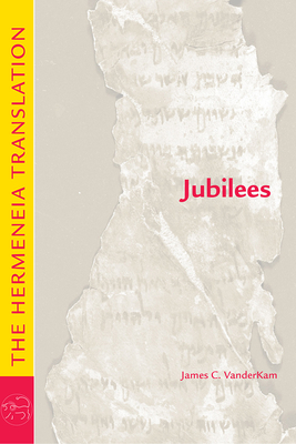 Jubilees: The Hermeneia Translation - James C. Vanderkam