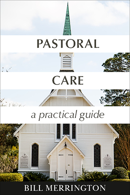 Pastoral Care: A Practical Guide - Bill Merrington