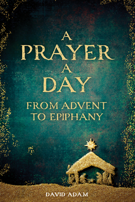 A Prayer a Day from Advent to Epiphany - David Adam