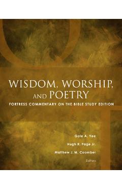 Coperta cărții 'Wisdom, Worship, and Poetry: Fortress Commentary on the Bible Study Edition - Matthew J. M. Coomber'