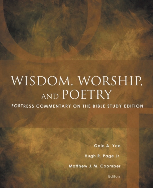 Wisdom, Worship, and Poetry: Fortress Commentary on the Bible Study Edition - Matthew J. M. Coomber
