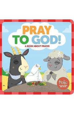 Poza produsului Pray to God: A Book about Prayer - Jennifer Hilton
