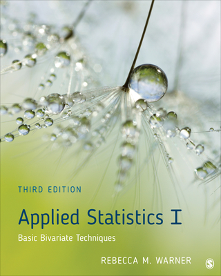 Applied Statistics I: Basic Bivariate Techniques - Rebecca M. Warner