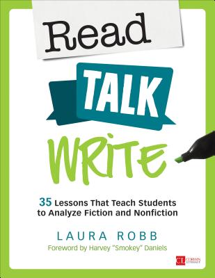 Read, Talk, Write: 35 Lessons That Teach Students to Analyze Fiction and Nonfiction - Laura J. Robb