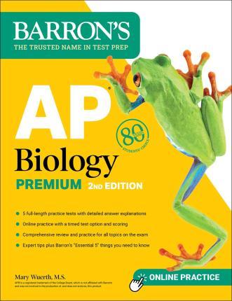 AP Biology Premium, 2024: 5 Practice Tests + Comprehensive Review + Online Practice - Mary Wuerth