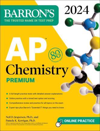 AP Chemistry Premium, 2024: 6 Practice Tests + Comprehensive Review + Online Practice - Neil D. Jespersen