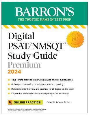 Digital Psat/NMSQT Study Guide Premium, 2024: 4 Practice Tests + Comprehensive Review + Online Practice - Brian W. Stewart