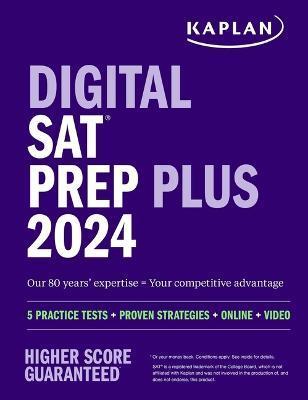 Digital SAT Prep Plus 2024: Includes 1 Full Length Practice Test, 700+ Practice Questions - Kaplan Test Prep