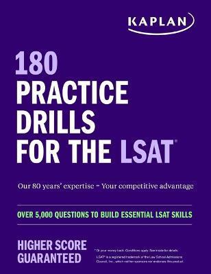 180 Practice Drills for the Lsat: Over 5,000 Questions to Build Essential LSAT Skills - Kaplan Test Prep