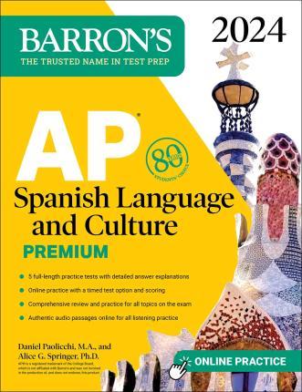 AP Spanish Language and Culture Premium, 2024: 5 Practice Tests + Comprehensive Review + Online Practice - Daniel Paolicchi
