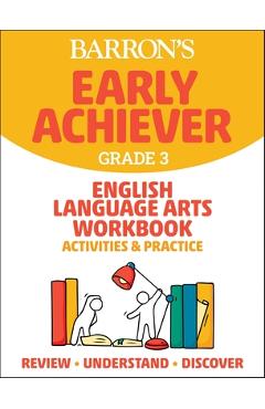 Coperta cărții 'Barron's Early Achiever: Grade 3 English Language Arts Workbook Activities & Practice - Barrons Educational Series'
