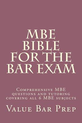 MBE Bible For The Bar Exam: Comprehensive MBE questions and tutoring covering all 6 MBE subjects - Value Bar Prep