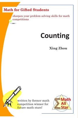Counting: Math for Gifted Students - Xing Zhou