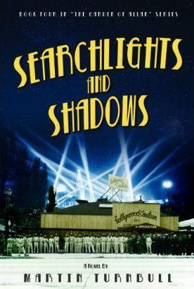 Searchlights and Shadows: A Novel of Golden-Era Hollywood - Martin Turnbull