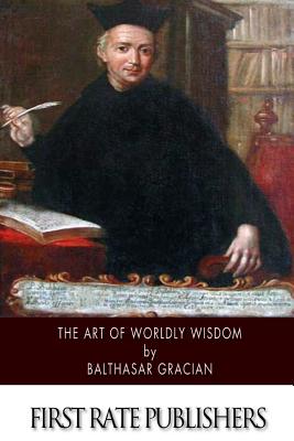 The Art of Worldly Wisdom - Joseph Jacobs