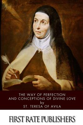 The Way of Perfection and Conceptions of Divine Love - St Teresa Of Avila