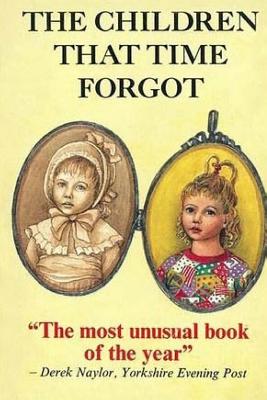 The Children That Time Forgot: Childrens Past Lives - Mary Harrison