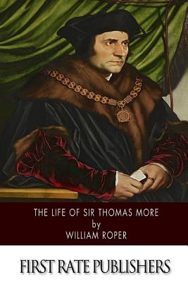 The Life of Sir Thomas More - William Roper