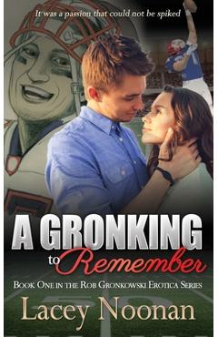 Coperta cărții 'A Gronking to Remember - Lacey Noonan'