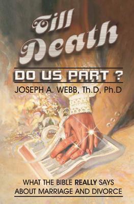 Till Death Do Us Part? - Joseph A. Webb