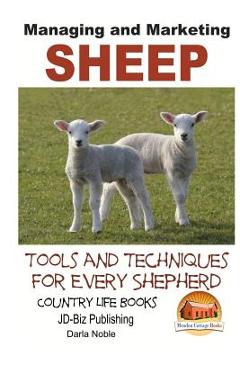 Coperta cărții 'Managing and Marketing Sheep - Tools and Techniques for Every Shepherd - John Davidson'