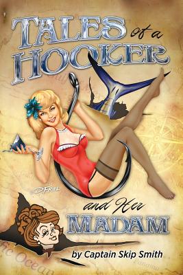 Tales of a Hooker and Her Madam - Skip Smith