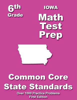 Iowa 6th Grade Math Test Prep: Common Core Learning Standards - Teachers' Treasures