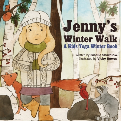 Jenny's Winter Walk: A Kids Yoga Winter Book - Vicky Bowes