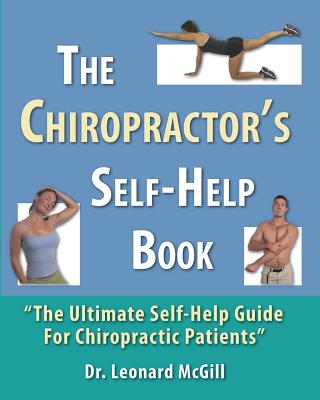 The Chiropractor's Self-Help Book: The Ultimate Self-Help Guide for Chiropractic Patients - Leonard Mcgill