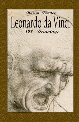 Leonardo da Vinci: 197 Drawings - Narim Bender