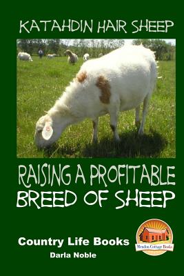 Katahdin Hair Sheep - Raising a Profitable Breed of Sheep - John Davidson