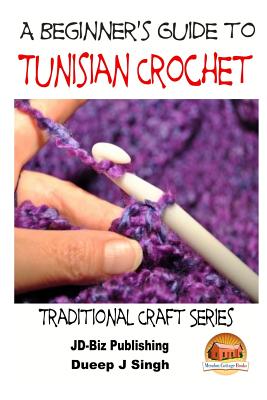 A Beginner's Guide to Tunisian Crochet - John Davidson