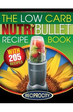 Poza produsului The Low Carb NutriBullet Recipe Book: 200 Health Boosting Low Carb Delicious and Nutritious Blast and Smoothie Recipes - Oliver Lahoud