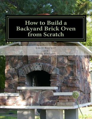 How to Build a Backyard Brick Oven from Scratch - Greg Blodgett