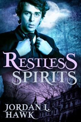 Restless Spirits - Jordan L. Hawk