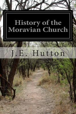 History of the Moravian Church - J. E. Hutton