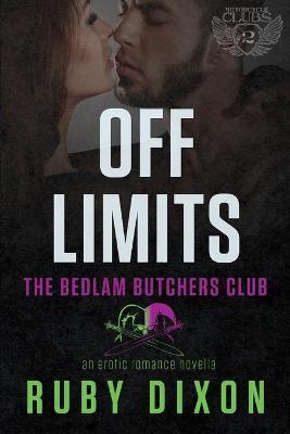 Off Limits: A Bedlam Butchers MC Romance - Ruby Dixon