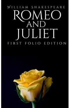 Coperta cărții 'Romeo and Juliet: First Folio Edition - William Shakespeare'