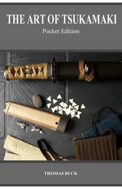 Poza produsului The Art of Tsukamaki: Pocket Edition - Thomas L. Buck
