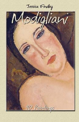 Modigliani: 90 Paintings - Jessica Findley