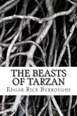 The Beasts of Tarzan: (Edgar Rice Burroughs Classics Collection) - Edgar Rice Burroughs