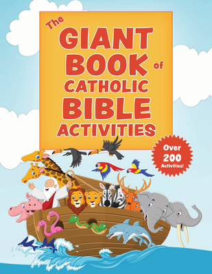 The Giant Book of Catholic Bible Activities: The Perfect Way to Introduce Kids to the Bible! - Tan Books