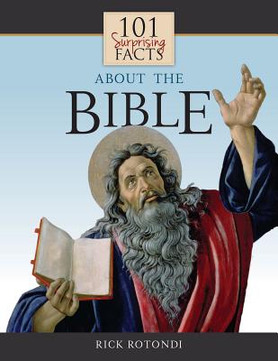 101 Surprising Facts about the Bible - Rick Rotondi