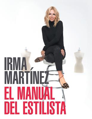 El manual del estilista - Irma Martinez