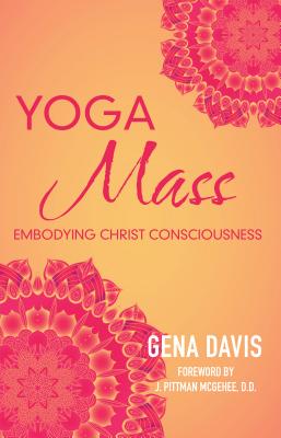 Yogamass: Embodying Christ Consciousness - Gena Davis