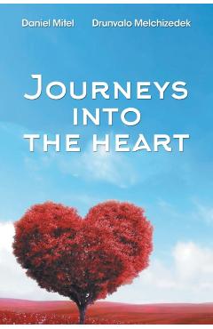 Journeys into the Heart - Drunvalo Melchizedek