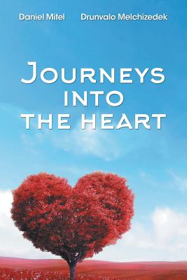 Journeys into the Heart - Drunvalo Melchizedek